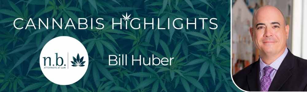Cannabis Highlights with Bill Huber